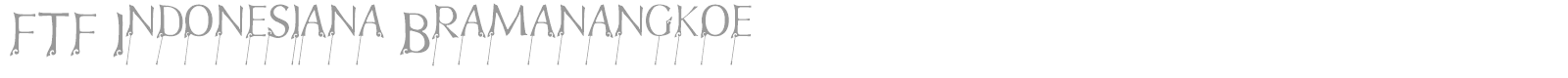 FTF Indonesiana Bramanangkoe font preview